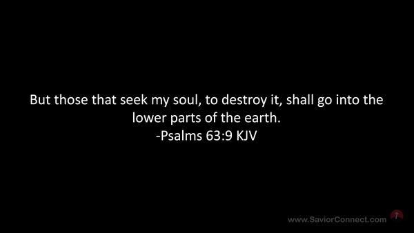 Psalms 63:9 KJV