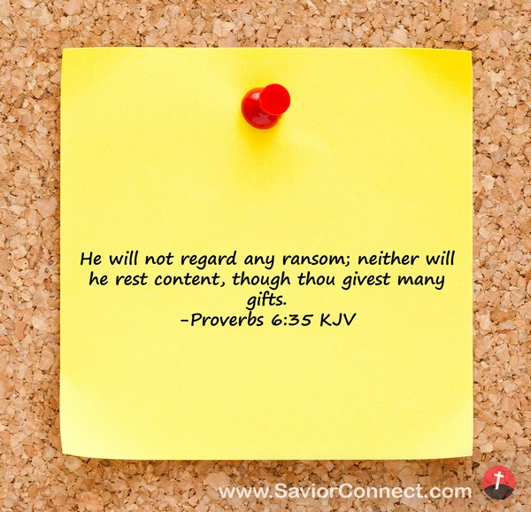 Proverbs 6:35 KJV