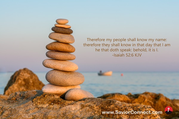 Isaiah 52:6 Therefore My people will know My name; therefore they