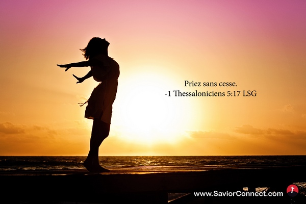 1 Thessaloniciens 5:17 priez sans cesse, Parole de Vie 2017 (PDV2017)