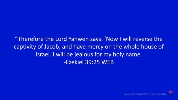 Ezekiel 39:25 WEB